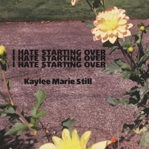 Katie Marie Still's new single: "I hate Starting Over"